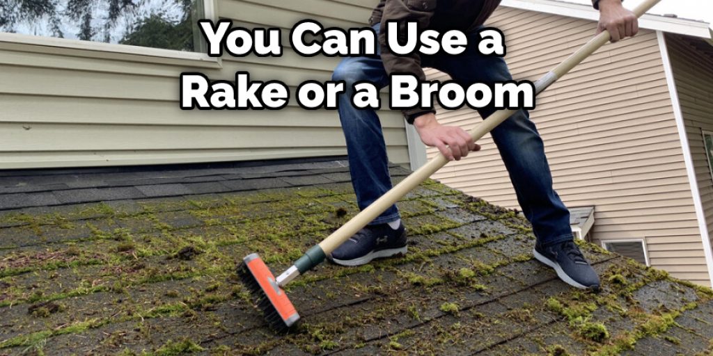 You Can Use a Rake or a Broom