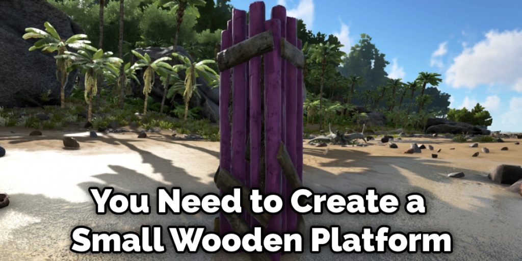 You Need to Create a Small Wooden Platform