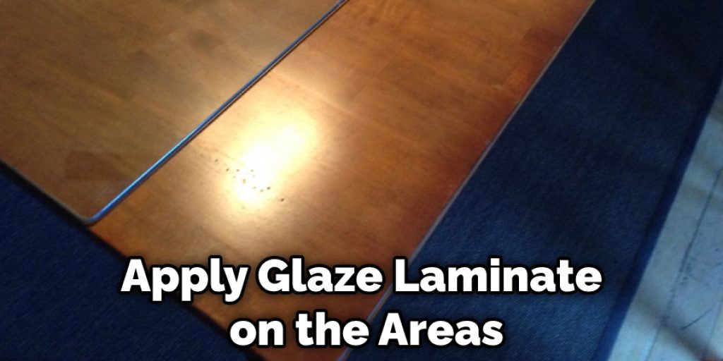 Apply Glaze Laminate on the Areas