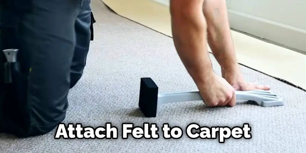 Attach Felt to Carpet