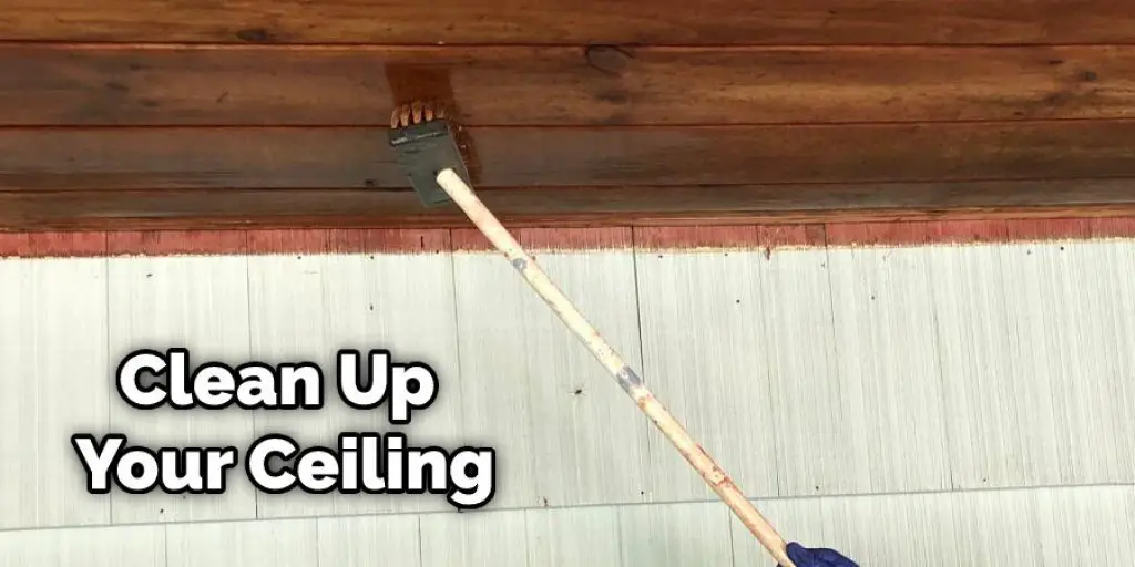 Clean Up Your Ceiling