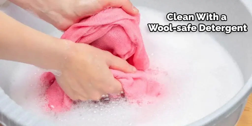Clean With a Wool-safe Detergent