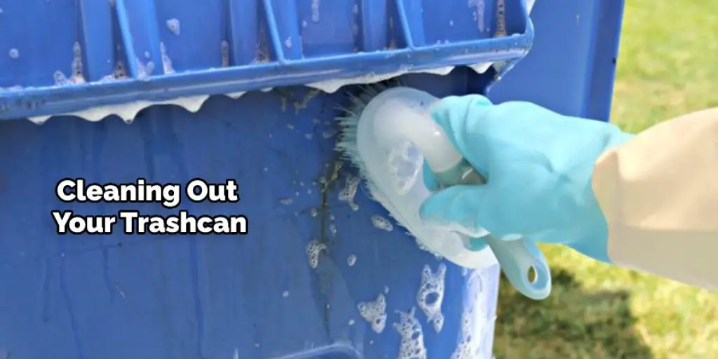 Cleaning Out Your Trashcan