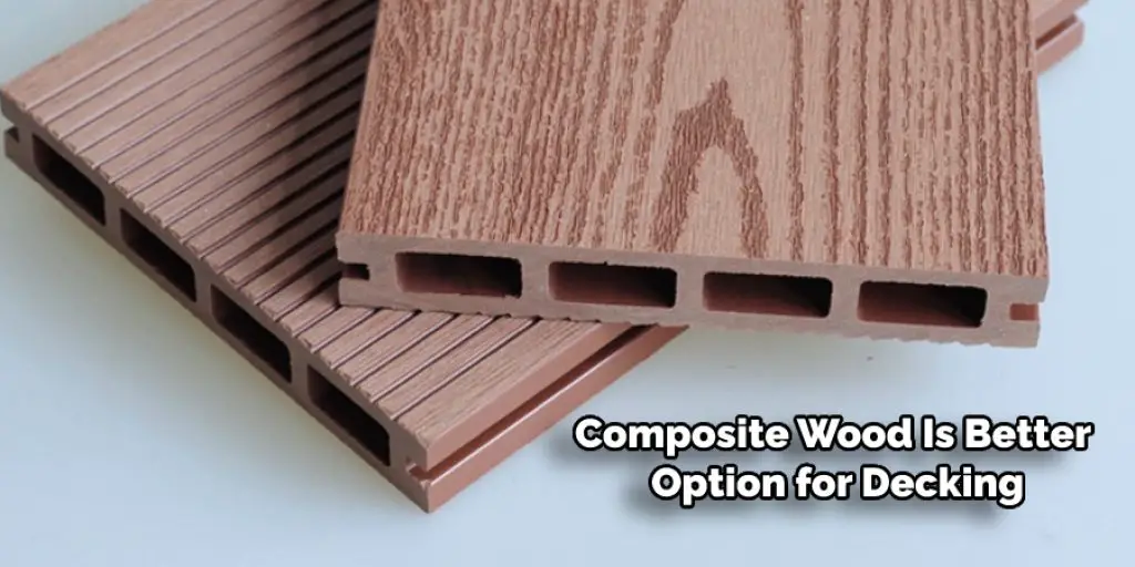 Composite Wood Is Better Option for Decking