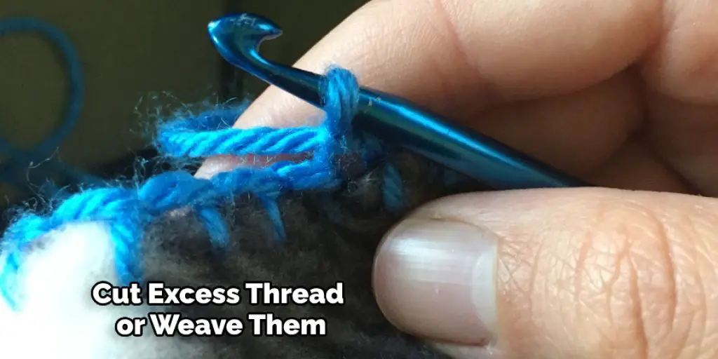Cut Excess Thread or Weave Them