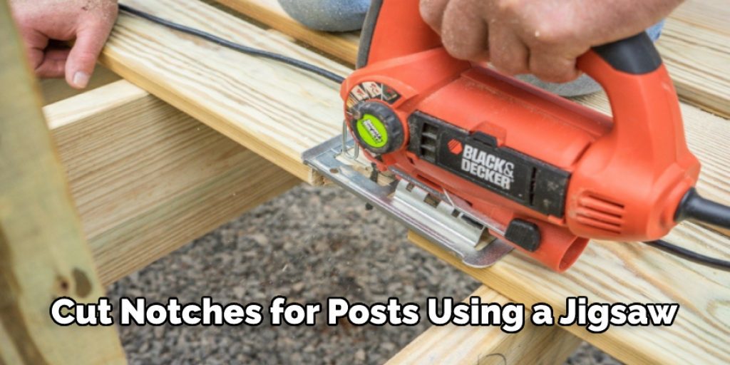Cut Notches for Posts Using a Jigsaw