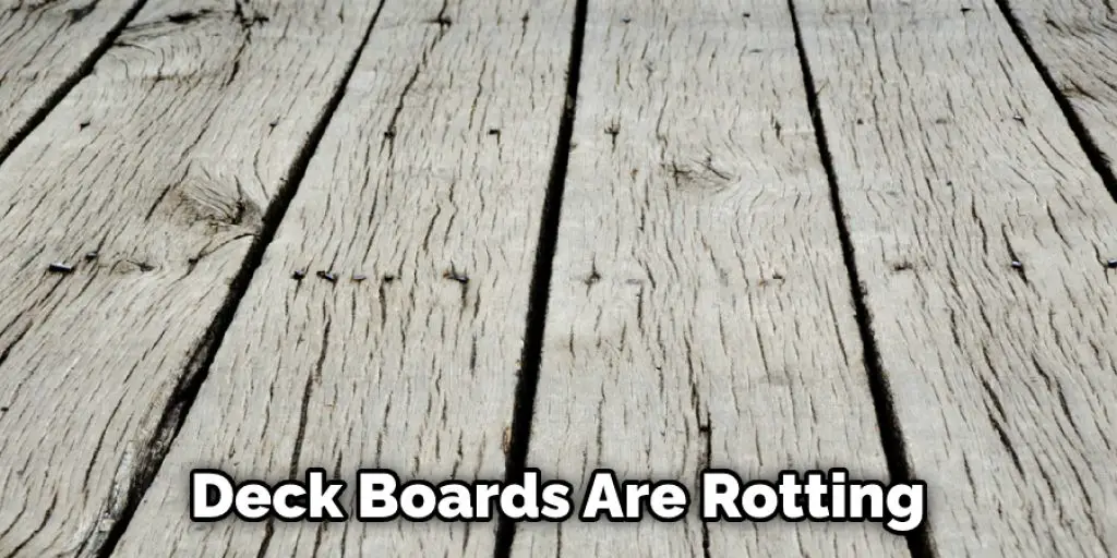 Deck Boards Are Rotting