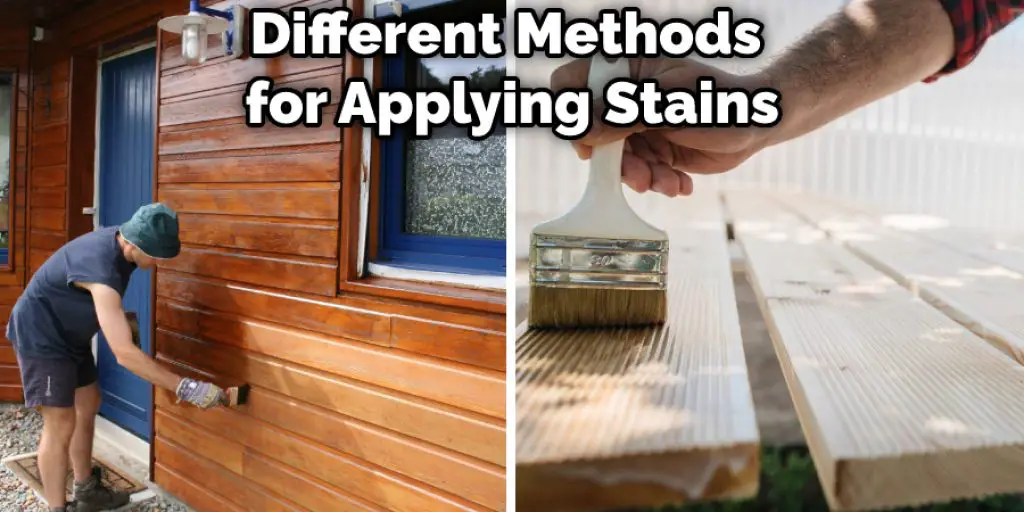 Different Methods for Applying Stains
