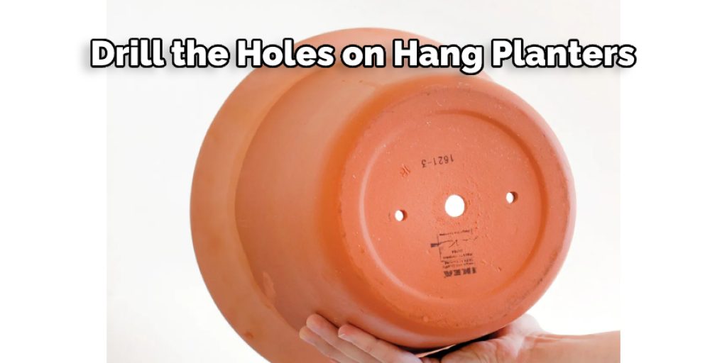 Drill the Holes on Hang Planters