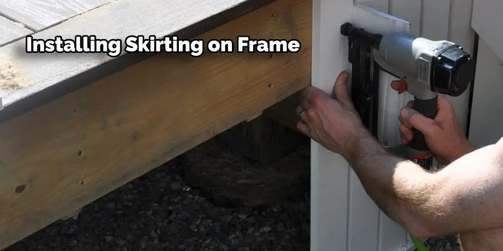 Installing Skirting on Frame