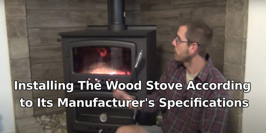 Installing The Wood Stove According to Its Manufacturing Specifications