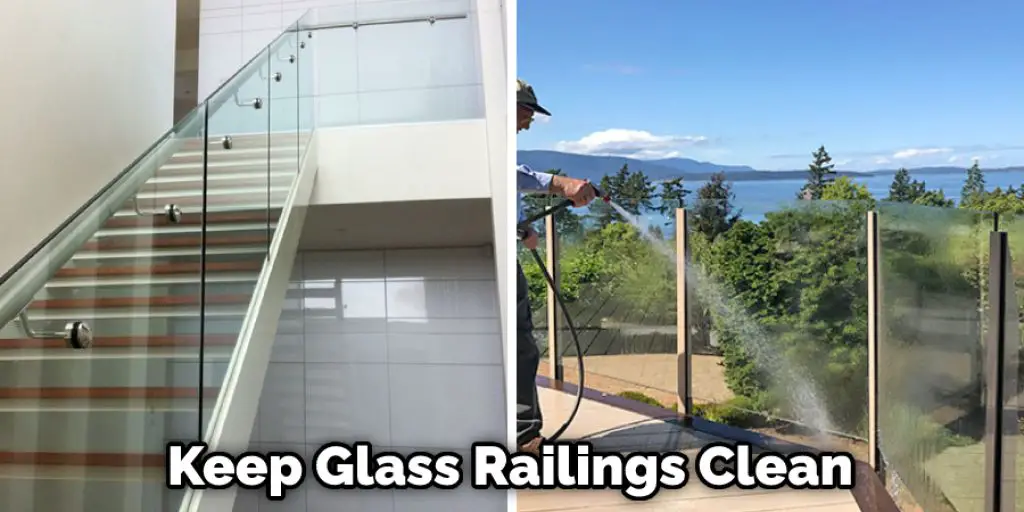 Keep Glass Railings Clean