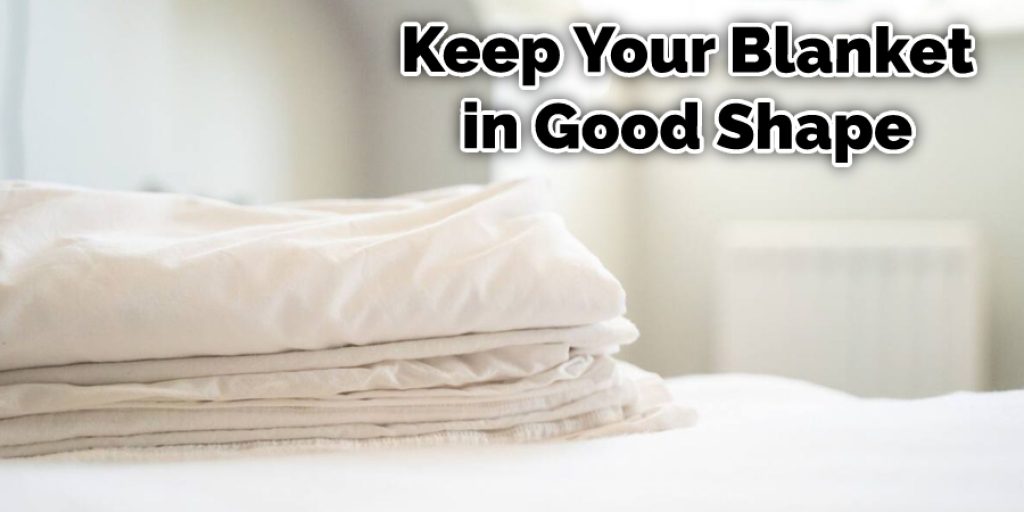 Keep Your Blanket in Good Shape