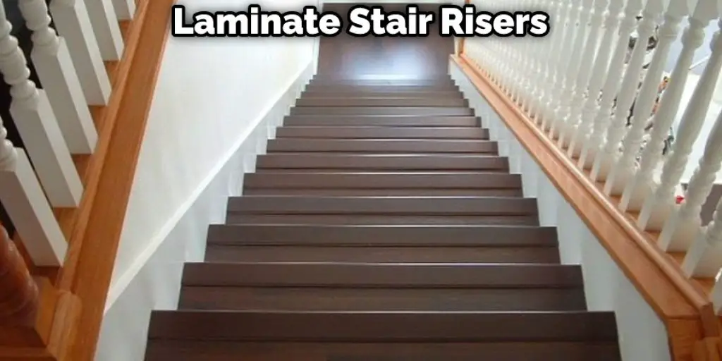 Laminate Stair Risers