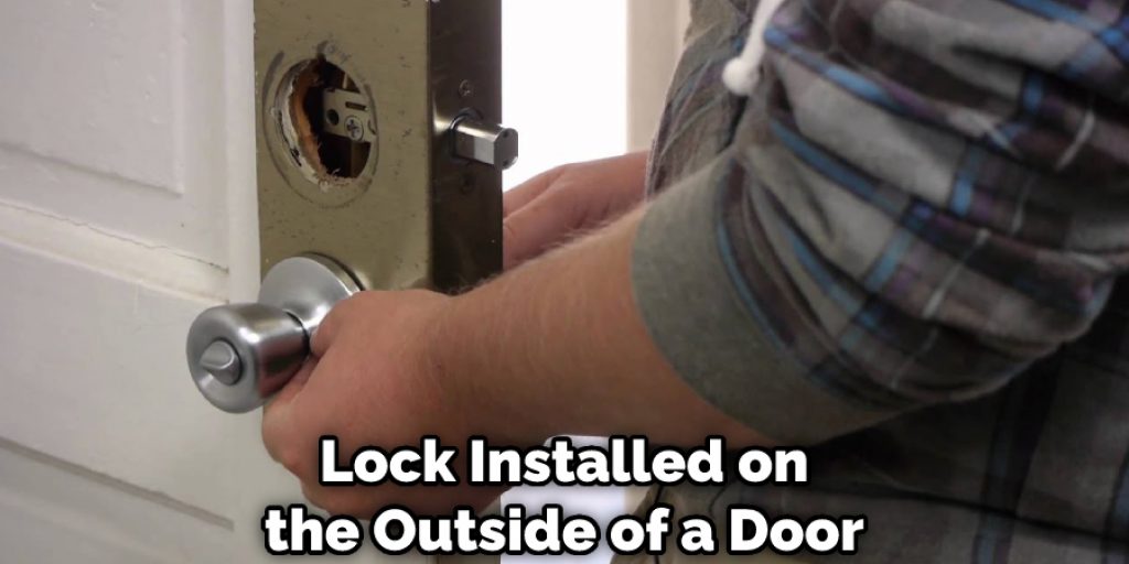 Lock Installed on the Outside of a Door