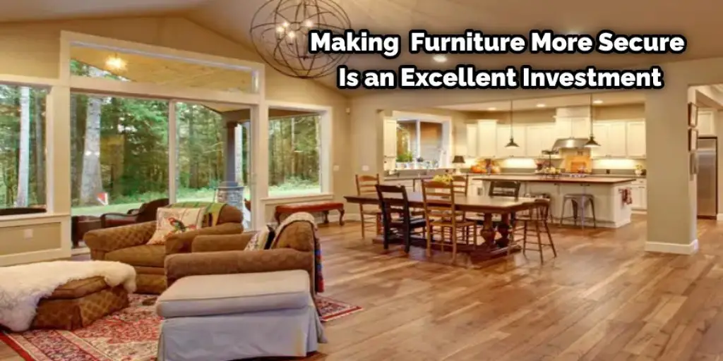 Making  Furniture More Secure Is an Excellent Investment