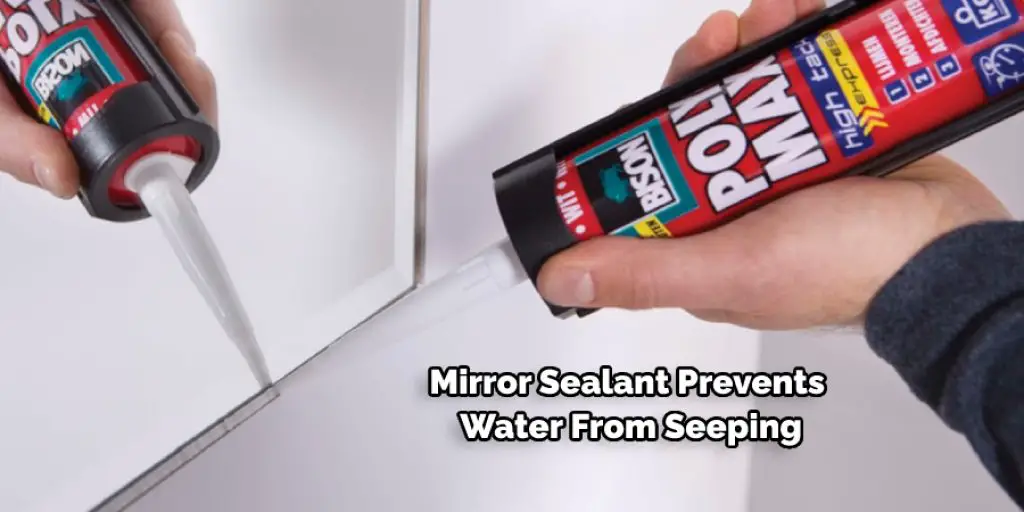 Mirror Sealant Prevents Water From Seeping