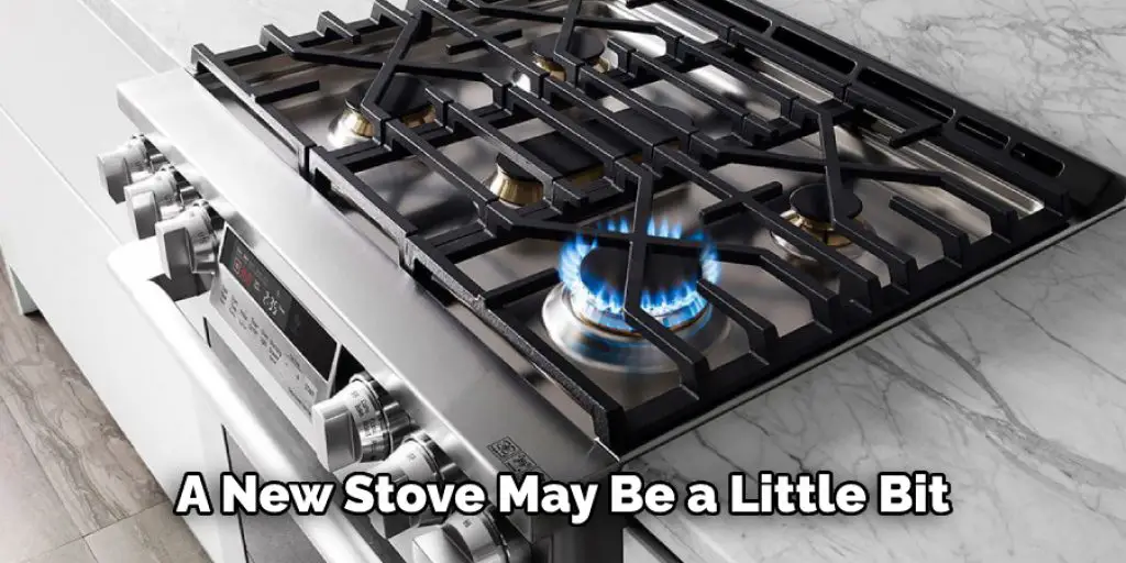A New Stove May Be a Little Bit