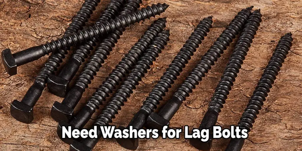 Need Washers for Lag Bolts
