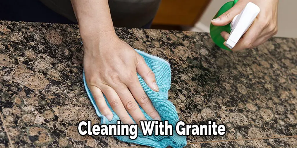 Cleaning With Granite