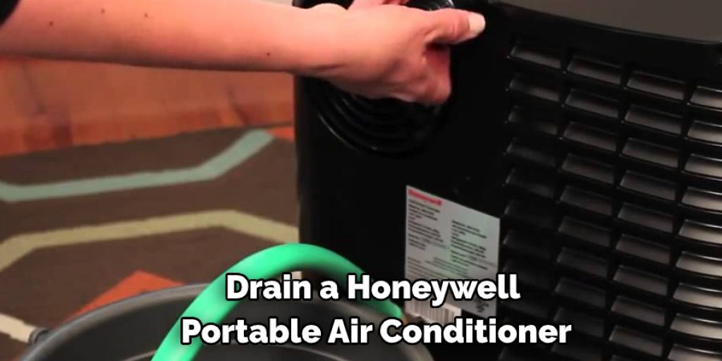 Drain a Honeywell  Portable Air Conditioner