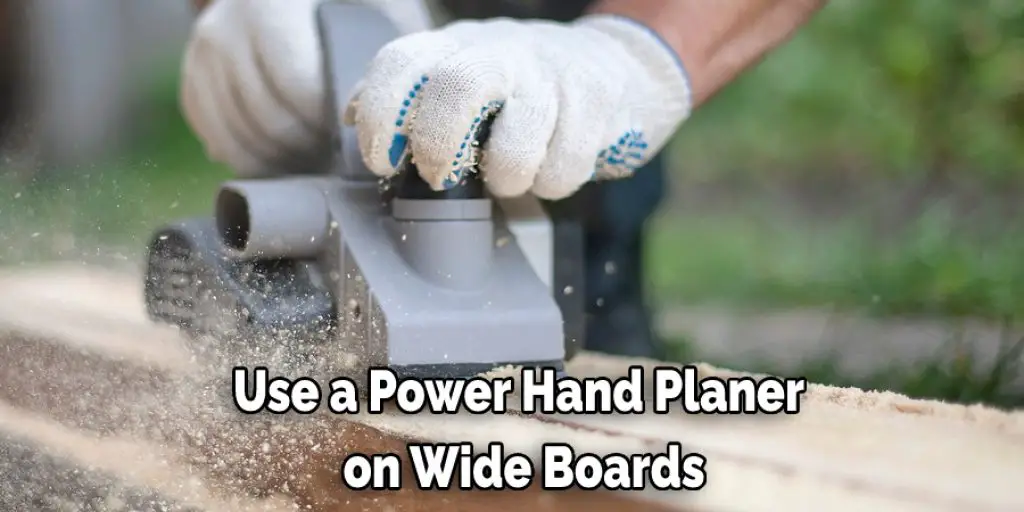 Use a Power Hand Planer on Wide Boards