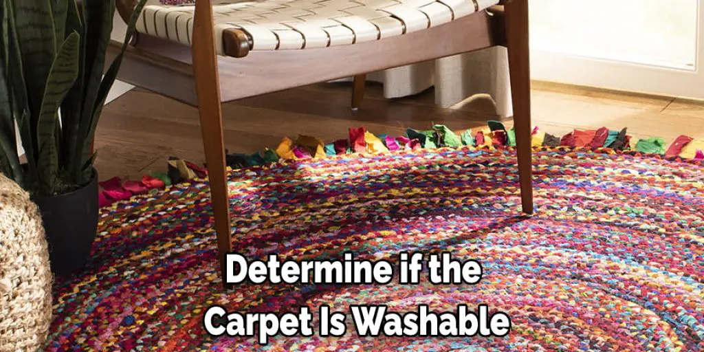 Determine if the  Carpet Is Washable