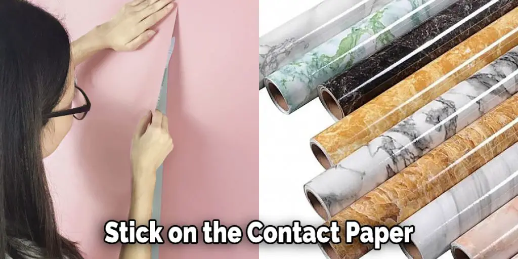 Stick on the Contact Paper