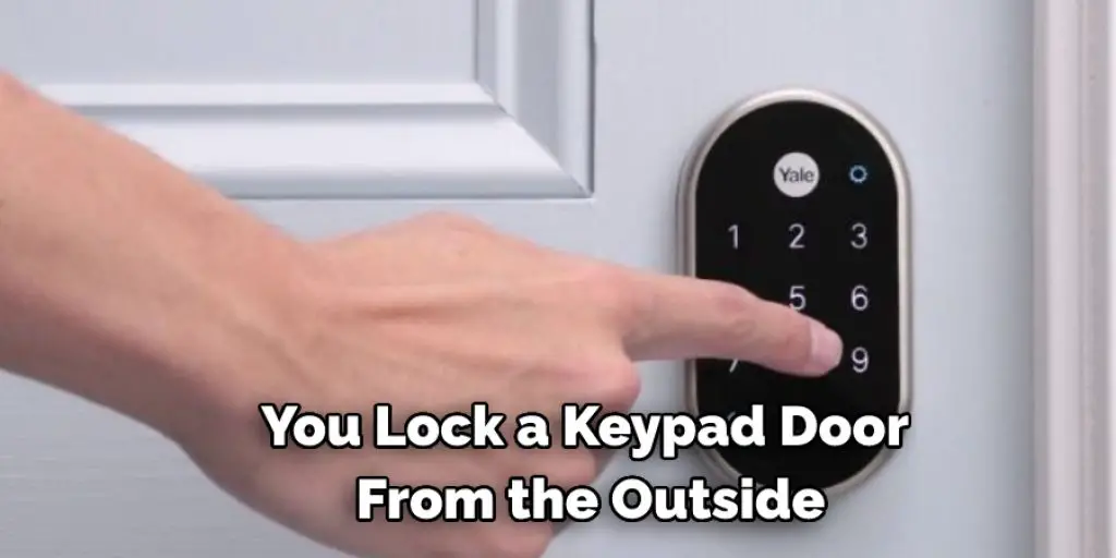 You Lock a Keypad Door  From the Outside