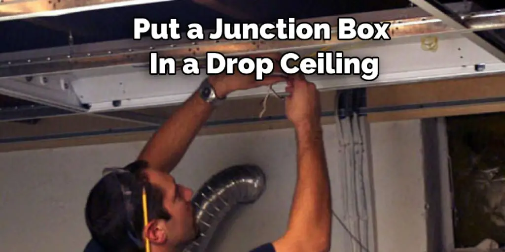 Put a Junction Box  In a Drop Ceiling
