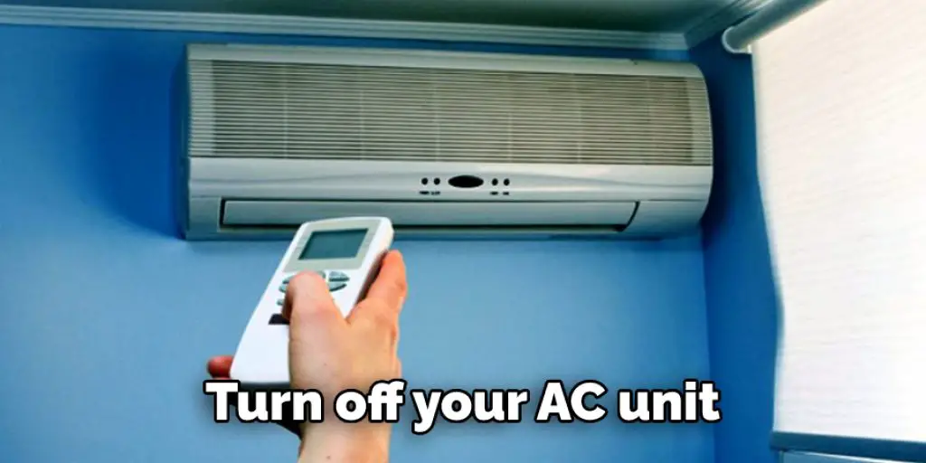 Turn off your AC unit