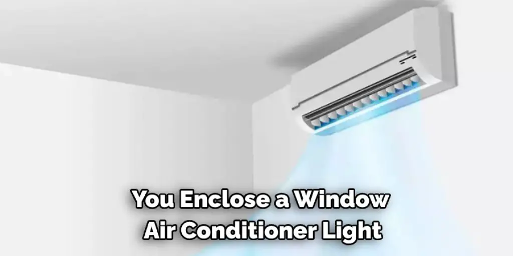 You Enclose a Window  Air Conditioner Light