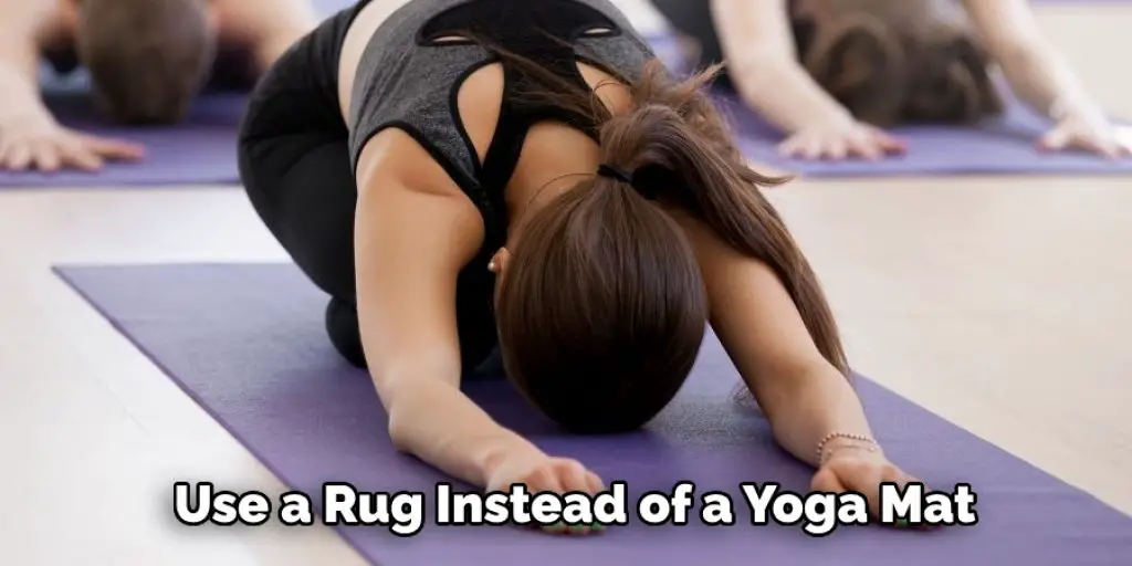 Use a Rug Instead of a Yoga Mat