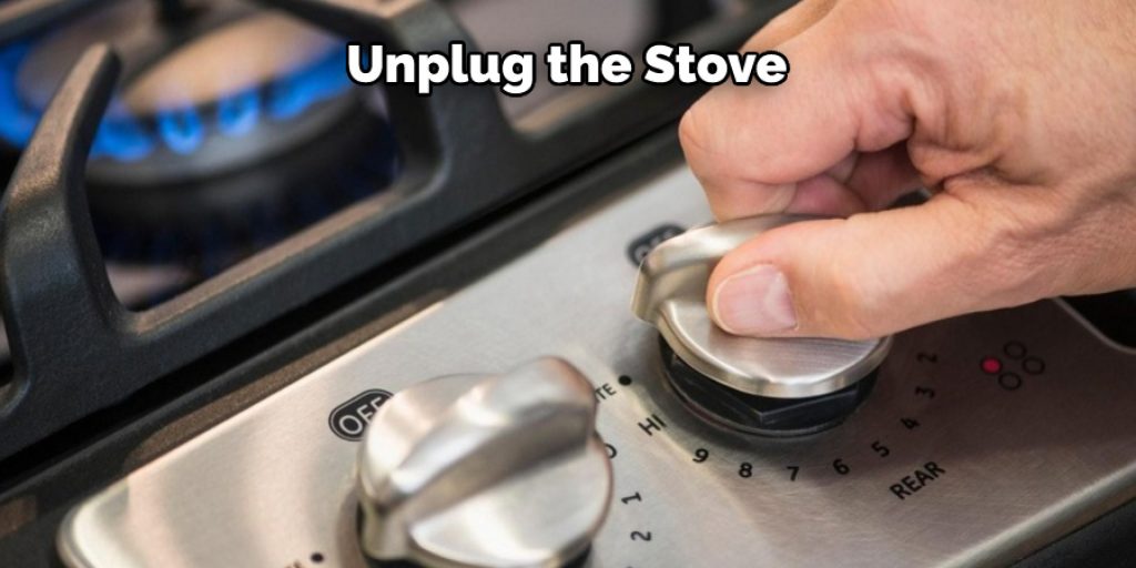 Unplug the Stove