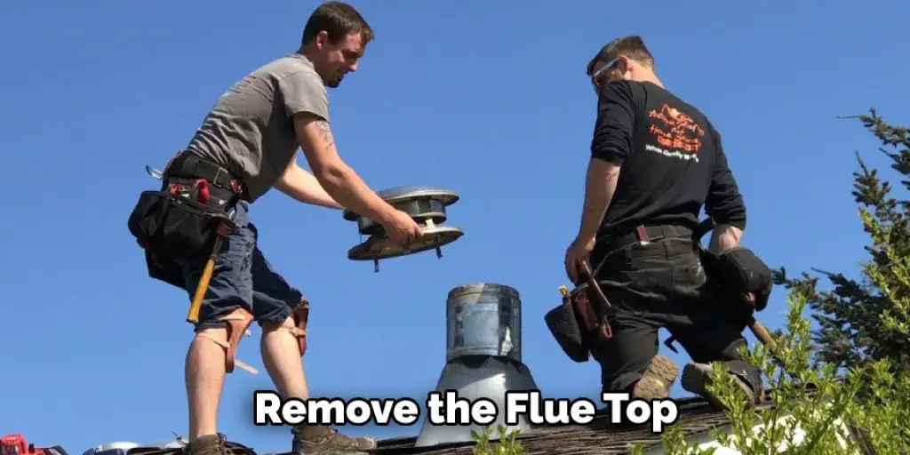Remove the Flue Top
