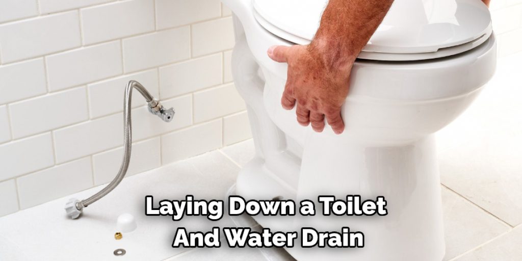 Laying Down a Toilet  And Water Drain