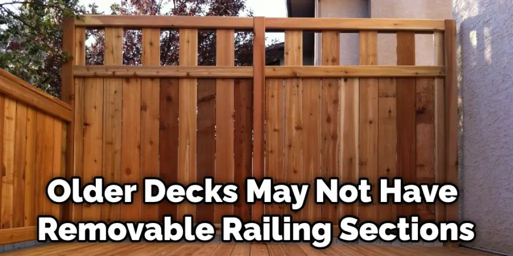 Older Decks May Not Have Removable Railing Sections