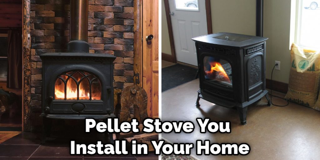 Pellet Stove You Install in Your Home