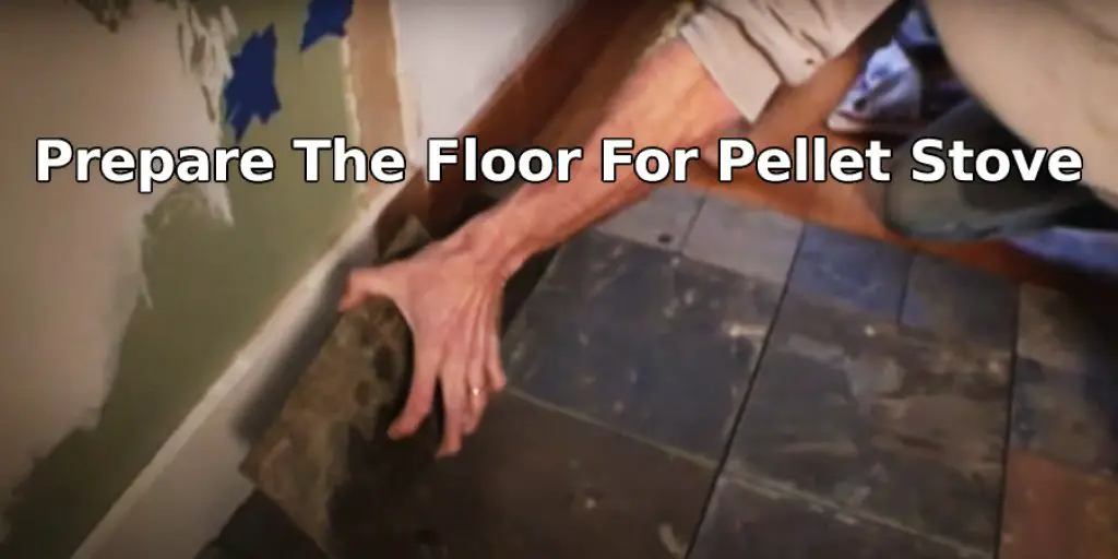 Prepare The Floor For Pellet Stove