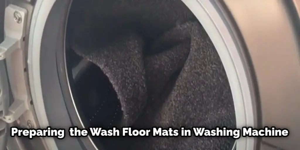 Preparing  the Wash Floor Mats in Washing Machine