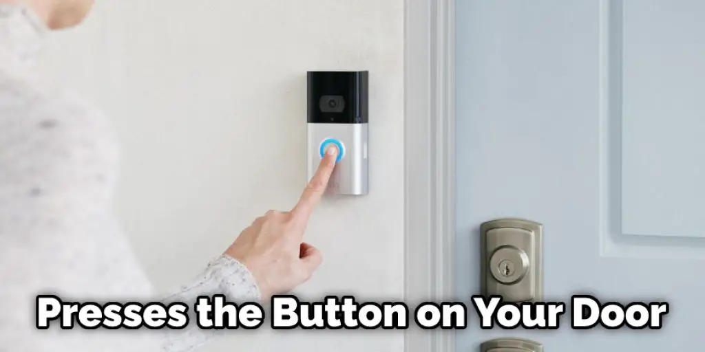 Presses the Button on Your Door