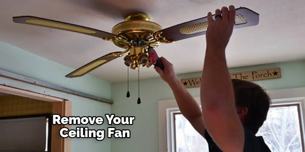 Remove Your Ceiling Fan