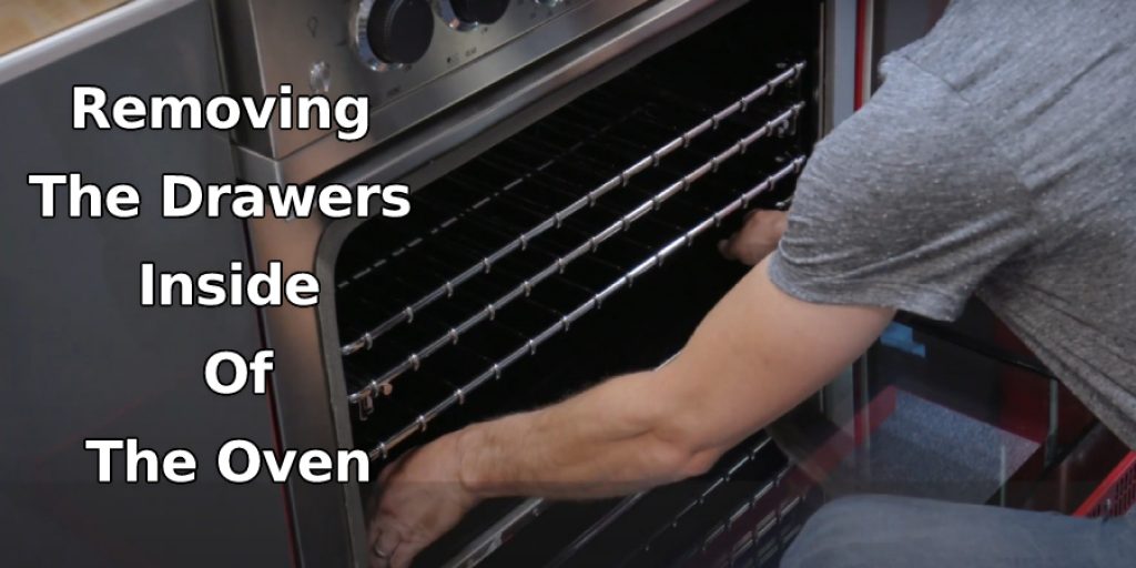 Removing The Drawers Inside Of The Oven