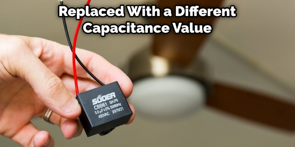 Replaced With a Different Capacitance Value