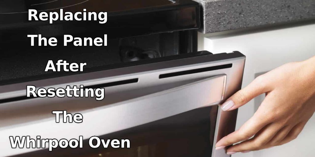 Replacing The Panel After Resetting The Whirlpool Oven
