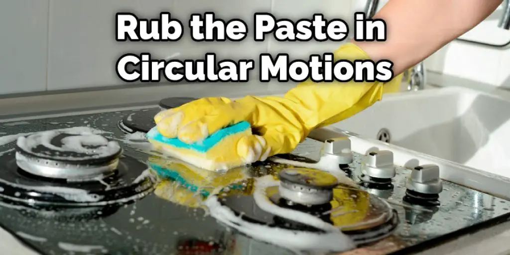 Rub the Paste in Circular Motions