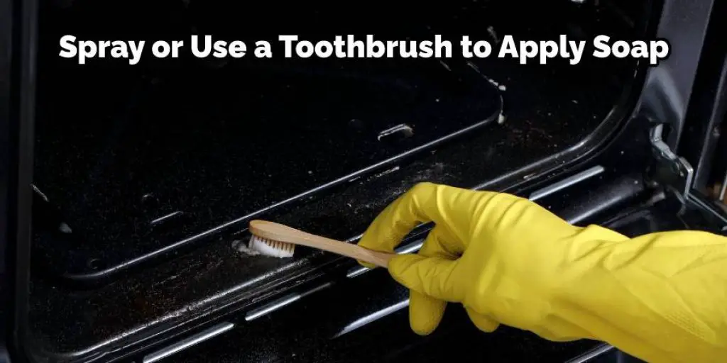 Spray or use a toothbrush