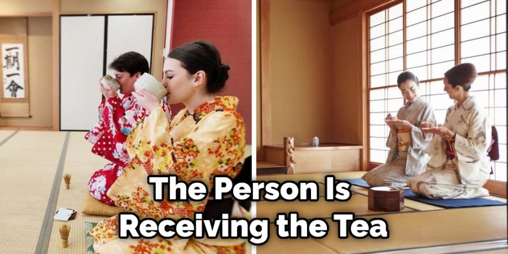 The Person Who Is Receiving the Tea