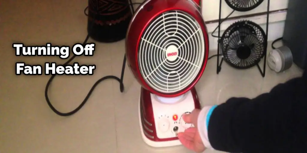 Turning Off Fan Heater