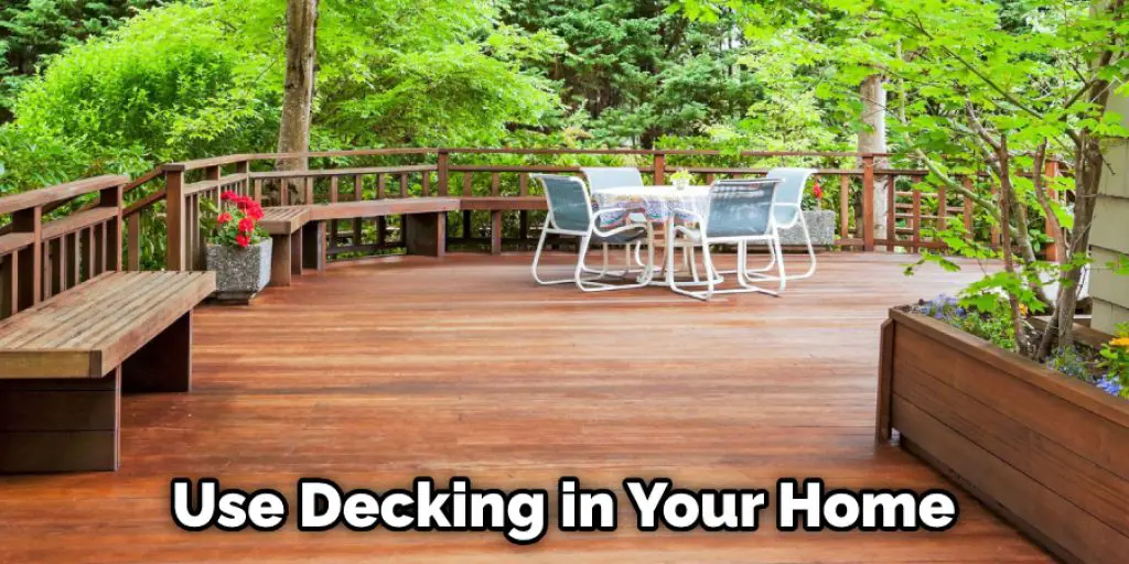 Use Decking in Your Home